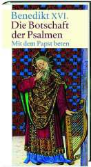 Benedikt XVI.: Die Botschaft der Psalmen