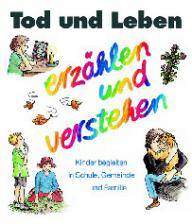 Tod und Leben - erzhlen und verstehen
