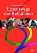 Frisch, Hermann-Josef: Lebenswege der Religionen