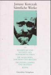 Korczak, Janusz: Eindrcke und Notizen aus Sommerkolonien . Die Mojscheks, Joscheks und Sruleks. Die Jzeks, Jasieks