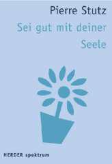 Produktbild: Sei gut mit deiner Seele