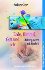 Gleitz, Barbara: Erde, Himmel, Gott und ich