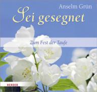 Grn, Anselm: Sei gesegnet