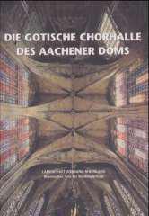 Die gotische Chorhalle des Aachener Doms und ihre Ausstattung