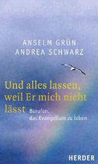Grn, Anselm / Schwarz, Andrea: Und alles lassen, weil Er mich nicht lsst