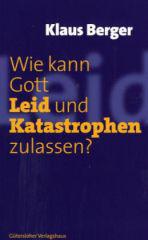 Produktbild: Wie kann Gott Leid und Katastrophen zulassen?