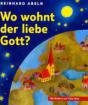 Abeln, Reinhard: Wo wohnt der liebe Gott?