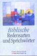 Biblische Redensarten und Sprichwörter