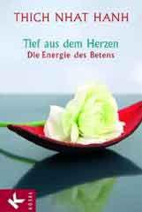 Thich Nhat Hanh: Tief aus dem Herzen