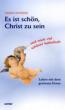 Holtbernd, Thomas: Es ist schön, Christ zu sein ... und noch viel schöner katholisch.