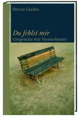 Ceelen, Petrus: Du fehlst mir