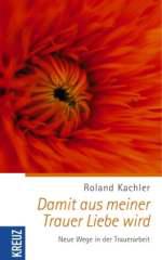Produktbild: Damit aus meiner Trauer Liebe wird