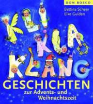 Scheer, Bettina / Gulden, Elke: KliKlaKlanggeschichten zur Advents- und Weihnachtszeit