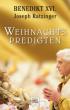 Benedikt XVI. / Ratzinger, Joseph: Weihnachtspredigten