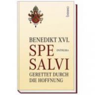 Benedikt XVI. / Ratzinger, Joseph: Spe salvi - Gerettet durch die Hoffnung