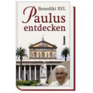 Benedikt XVI. / Ratzinger, Joseph: Paulus entdecken
