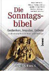 Benedikt XVI. / Schnborn, Christoph / Meisner, Joachim / Lehmann, Karl / Wanke, Joachim u.v.a. : Die Sonntagsbibel