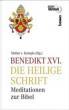 Benedikt XVI. / Ratzinger, Joseph: Die Heilige Schrift