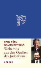 Kng, Hans / Homolka, Walter: Weltethos aus den Quellen des Judentums