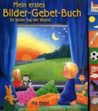 Biehl, Pia / Cppers, Dorothea: Mein erstes Bilder-Gebet-Buch fr jeden Tag der Woche