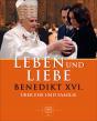 Benedikt XVI. / Ratzinger, Joseph: Leben und Liebe