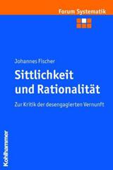 Fischer, Johannes: Sittlichkeit und Rationalitt