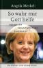 Produktbild: Angela Merkel: So wahr mir Gott helfe