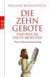 Rosenstock, Roland: Die Zehn Gebote und was sie heute bedeuten