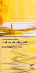 Meili, Ruth: Und sie standen auf ...