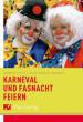Koetz, Gabriele: Karneval und Fastnacht feiern