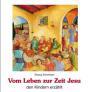 Schwikart, Georg / Franke-Walther, Franzisca: Vom Leben zur Zeit Jesu den Kindern erzhlt
