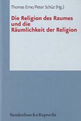 Die Religion des Raumes und die Rumlichkeit der Religion