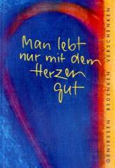 Produktbild: Man lebt nur mit dem Herzen gut