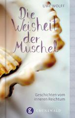Wolf, Uwe: Die Weisheit der Muschel
