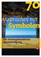 Hoffsmmer, Willi: 70 Ansprachen mit Symbolen fr Trauergottesdienst und Beerdigung