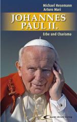 Hesemann, Michael: Johannes Paul II. - Erbe und Charisma