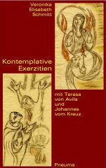 Produktbild: Kontemplative Exerzitien mit Teresa von Avila und Johannes vom Kreuz