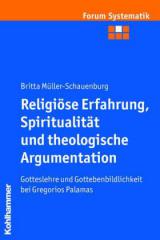 Mller-Schauenburg, Britta: Religise Erfahrung, Spiritualitt und theologische Argumentation