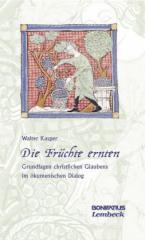 Kasper, Walter: Die Frchte ernten