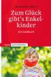 Abeln, Reinhard: Zum Glück gibt's Enkelkinder