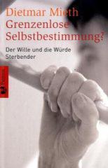 Mieth, Dietmar: Grenzenlose Selbstbestimmung?