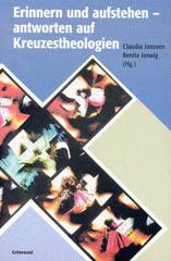 Erinnern und aufstehen - antworten auf Kreuzestheologien