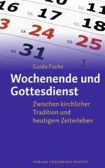 Fuchs, Guido: Wochenende und Gottesdienst