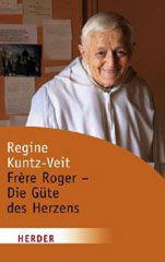 Produktbild: Fr�re Roger und Taiz� - Die G�te des Herzens