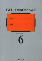 Gott und die Welt - Schlerarbeitsheft 6. Schuljahr