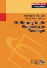 Nssel, Friederike / Sattler, Dorothea: Einfhrung in die kumenische Theologie