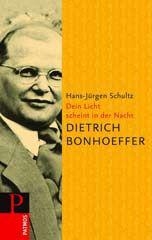 Bohhoeffer, Dietrich: Dein Licht scheint in der Nacht