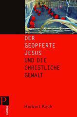 Produktbild: Der geopferte Jesus und die christliche Gewalt