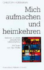 Hrlimann, Christoph: Mich aufmachen und heimkehren
