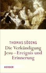 Sding, Thomas: Die Verkndigung Jesu - Ereignis und Erinnerung
